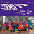 Ep. 16 - Onward and Upward: The Scottish Dry-Tooling Club with Willis Morris and Oz Miller