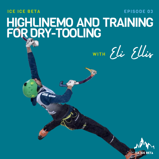 Ep. 3 - Training for Drytooling and Going Higher in Highlinemo with Eli Ellis